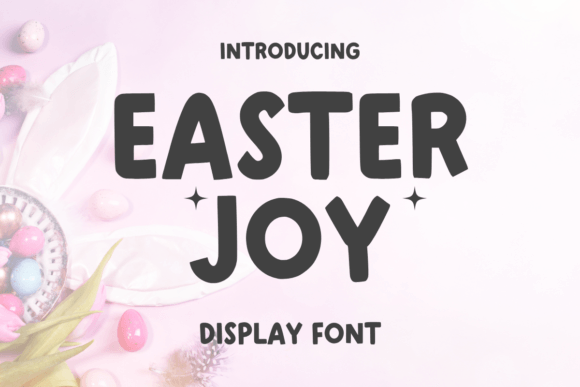 Easter Joy: The Creative Display Font for Whimsical Designs